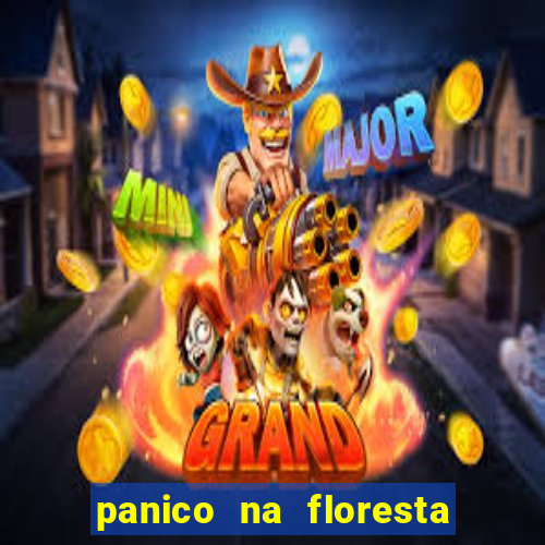 panico na floresta 2 filme completo dublado mega filmes